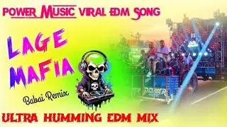 Power Music Viral Edm Song || Lage Mafia || Ultra Humming Edm Mix || Dj Babai Remix 📀 Sourav Music 