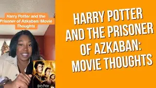 Harry Potter and the Prisoner of Azkaban: Movie Reaction