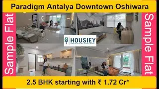 Antalya Paradigm Oshiwara | 2.5 BHK Sample Flat Tour | 102 Downtown Oshiwara