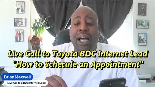 Calling a Toyota Store Internet Lead Live to Set an Appointment