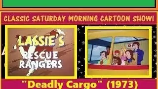 Lassie Rescue Rangers Cartoon Show: Deadly Cargo (1973)