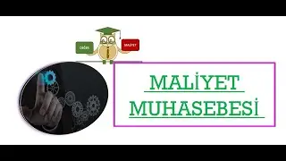 43) MALİYET MUHASEBESİ-G&Uuml;G-VERİMLİK  SAPMASI KONU ANLATIMI