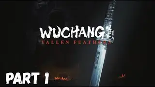 WUCHANG: Fallen Feathers [Part 1] - Intro - Magic Build Walkthrough Full Gameplay PC/4K