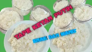 MEMBUAT TAPE KETAN YANG SUPER MANIS ANTI GAGAL SATUKILO KETAN