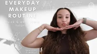 EVERYDAY MAKEUP ROUTINE I easy makeup tutorial for beginners, fresh and glowy look, lazy girl makeup