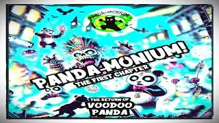 Return Of Voodoo Panda - Panda-Monium (The First Chapter) [d1rty c0mm1e Session Five]