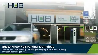 Get to Know HUB Parking Technology | Smart, Integrated Parking Solutions