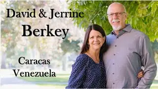David and Jerrine Berkey have an update as they return to Venezuela in April 2025