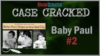 Case Cracked: Baby Paul #2