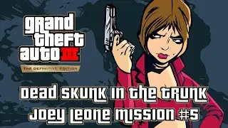 GTA 3 Definitive Edition - Dead Skunk in the Trunk (Joey Leone Mission #5)