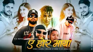 VTEN ✓ A HORW MAYA ✓ NAWAJ ANSARI X GIBOB X LILJHOLA X JEAMS | NEW REMIX SUPER HIT NEPALI SONG