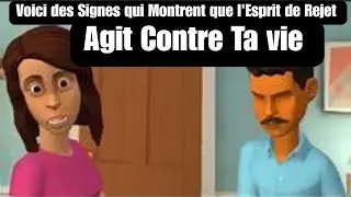 Voici des Signes qui Montrent que l'Esprit de Rejet Agit Contre Ta vie ET voici Comment T'en LIB&Eacute;RER