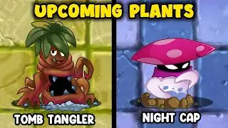 PvZ2 9.9.1 - Tomb Tangler and Night Cap ( info )