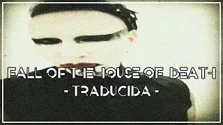 Marilyn Manson - Fall Of The House Of Death //TRADUCIDA//