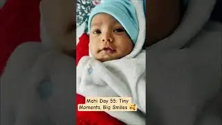 Day 55 Tiny Moments, Big Smiles 🥰 #cute