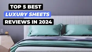 Top 5 Best Luxury Sheets Reviews in 2024