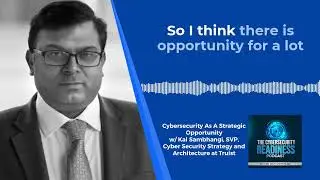 Episode 38 -- Cybersecurity As A Strategic Opportunity