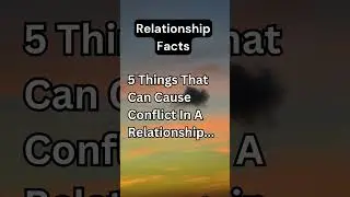 Navigating Relationship Rapids: 5 Sources of Conflict to Tackle Together! 💔🚧  #trustinrelationships