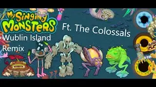 Wublin Island Remix Ft. The Colossals