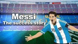 Lionel Messi Success Story: from humble beginnings to global superstar