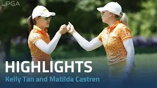 Kelly Tan and Matilda Castren Fourth Round Highlights  | 2023 Dow Great Lakes Bay Invitational