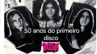 RUSH - a hist&oacute;ria e os 50 anos do primeiro disco