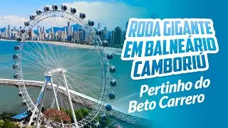 Conhe&ccedil;a a Roda Gigante em Balne&aacute;rio Cambori&uacute;
