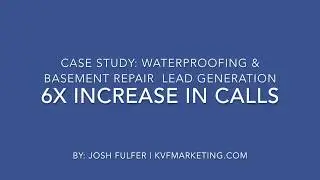 Basement Waterproofing Leads | 6x Increase in Leads Generated | Case Study