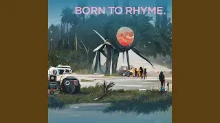 Born to Rhyme.