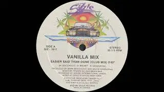 Vanilla Mix - Easier Said Than Done (Club Mix)(1987)  #FREESTYLEGALAXYNMORE