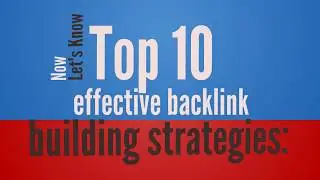 10 Effective Backlink Building Strategies