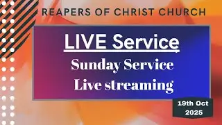 Reapers Of Christ Church Sunday Service | 26th Oct 2025 | LIVE