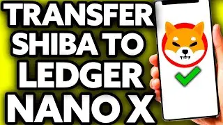 How To Transfer Shiba Inu to Ledger Nano X [EASY!]