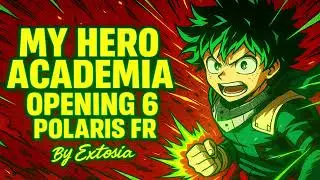 ❄️ MY HERO ACADEMIA &ndash; POLARIS (Version FR) | Opening 6