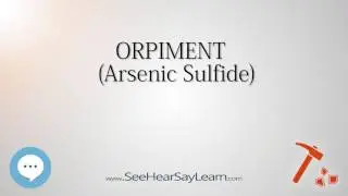 ORPIMENT &nbsp;Arsenic Sulfide 🔊