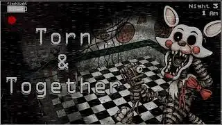 TORN & TOGETHER (FNAF 2 Music)
