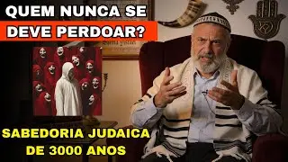 Quem NUNCA Se Deve Perdoar? — Essas 7 Pessoas DESTRUIRÃO Sua Vida | Sabedoria Judaica