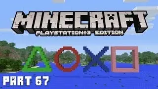 Minecraft PS3 Adventure Part 67 (Playstation 3 Minecraft TU14 Update / PS3 Minecraft)