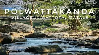 Polwattakanda village in Rattota Matale District, Sri Lanka 🇱🇰