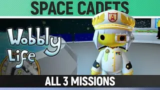 Wobbly Life - Task - Space Cadets - All 3 Missions