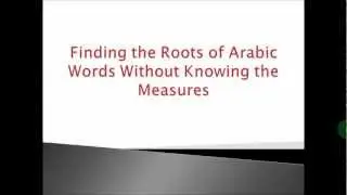 Finding Roots of Arabic Words Without Knowing Measures - Learning Media Arabic