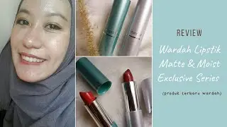 2019 Terbaru Lipstick Wardah Matte & Moist Exclusive Series