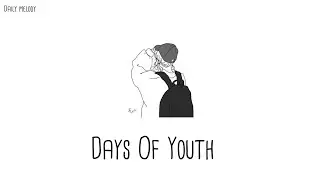 Days Of Youth   - pop indie songs with chill vibes
