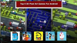 Top 5 Most Addicting Casual 3D Pixel Art Games For Android - Top 5 Android Games Like Crossy Road
