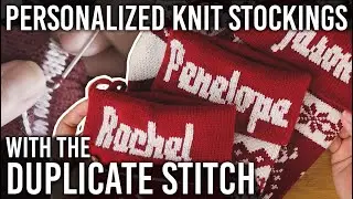 Personalized Stockings - How to do Duplicate Knitting - Great Technique for Personalized Gifts!