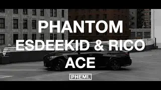 EsDeeKid & Rico Ace - Phantom