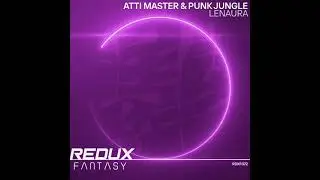Atti Master & PUNK JUNGLE - Lenaura (Extended Mix)