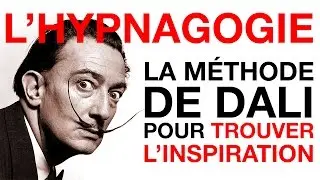 💡 Trouver l'inspiration comme Dali : L'état hypnagogique