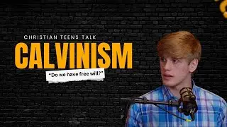 Discussing Calvinism (Part One): Total Depravity & Election EXPOSED | StraightFire Podcast