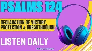 Powerful Psalm 124 Declaration | Victory, Protection & Breakthrough Prayer | Daily Faith Affirmation